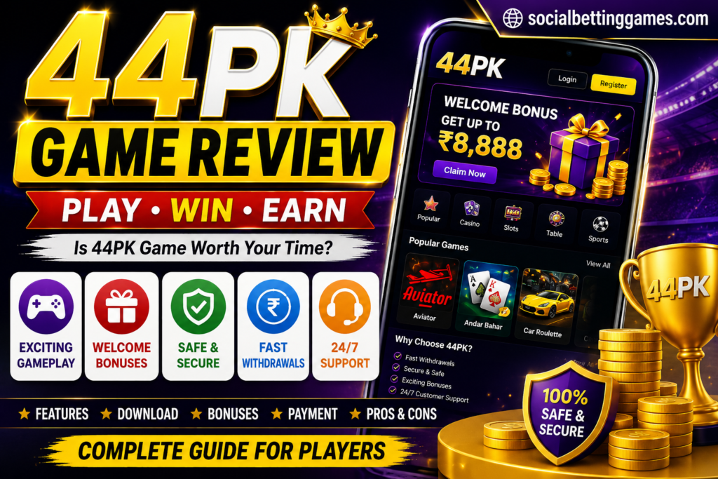44PK Game Review: A Honest Look at Pakistan’s New Earning App 44PK Game Review 2026 – Features, Login, APK Download, Bonuses, Fast Withdrawals & Safety Guide